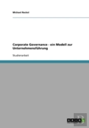 Corporate Governance - Ein Modell Zur Un