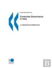 Corporate Governance In Asia: A Comparative Perspective