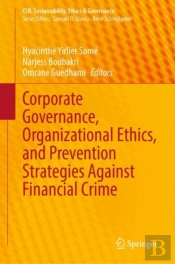 Corporate Governance, Organizational Ethics, And Prevention Strategies Against Financial Crime