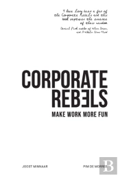 Corporate Rebels: Make Work More Fun