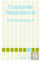 Corporate Repentance: And Producing It