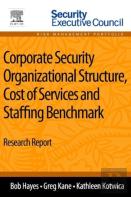 Corporate Security Organizational Structure, Cost Of Services And Staffing Benchmark