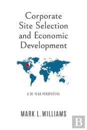 Corporate Site Selection And Economic Development