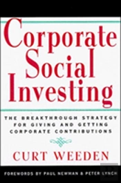 Corporate Social Investing: New Strategies For Giving And Getting Corporate Contributions