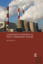Corporate Strategy In Post-Communist Russia