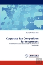 Corporate Tax Competition For Investment