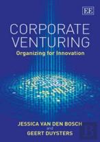 Corporate Venturing - Organizing For Innovation
