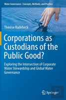 Corporations As Custodians Of The Public Good?