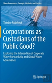 Corporations As Custodians Of The Public Good?