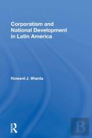 Corporatism And National Development In Latin America