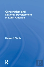 Corporatism And National Development In Latin America