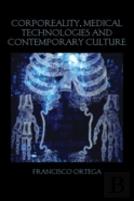 Corporeality, Medical Technologies And Contemporary Culture
