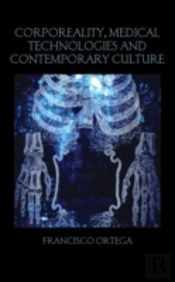 Corporeality, Medical Technologies And Contemporary Culture