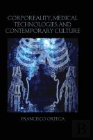 Corporeality, Medical Technologies And Contemporary Culture