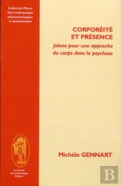 Corporéité Et Présence ; Jalons Pour Une Approche Du Corps Dans La Psychose