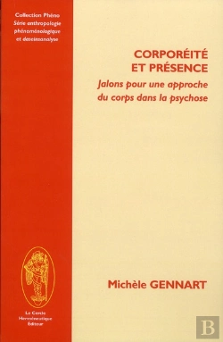 Bertrand.pt - Corporéité Et Présence ; Jalons Pour Une Approche Du Corps Dans La Psychose