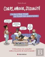 Corps, Amour, Sexualité : Y'A Pas D'Âge Pour Se Poser Des Questions ! L'Éducation À La Sexualité Enfin À La Portée De Tout Le Monde !