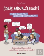 Corps, Amour, Sexualité : Y'A Pas D'Âge Pour Se Poser Des Questions ! L'Éducation À La Sexualité Enfin À La Portée De Tout Le Monde !
