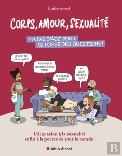 Bertrand.pt - Corps, Amour, Sexualité : Y'A Pas D'Âge Pour Se Poser Des Questions ! L'Éducation À La Sexualité Enfin À La Portée De Tout Le Monde !