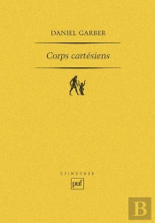 Corps Cartésiens ; Descartes Et La Philosophie Dans Les Sciences