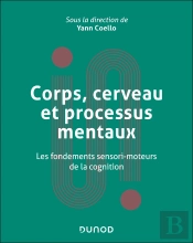 Corps, Cerveau Et Processus Mentaux : Les Fondements Sensori-Moteurs De La Cognition