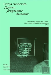 Corps Connectés, Figures, Fragments, Discours