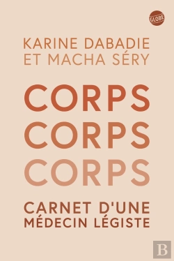 Bertrand.pt - Corps, Corps, Corps - Carnet D'Une Médecin Légiste
