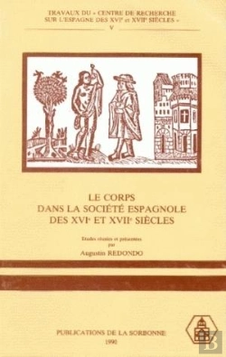 Bertrand.pt - Corps Dans Societe Espagnole 16e Et 17e Siecles. 5