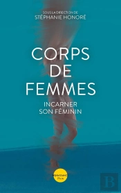 Corps De Femmes : Incarner Son Féminin