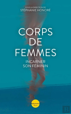 Bertrand.pt - Corps De Femmes : Incarner Son Féminin