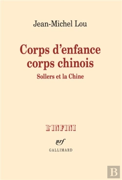 Bertrand.pt - Corps D'Enfance Corps Chinois (Sollers Et La Chine)