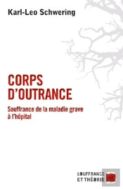 Corps D'Outrance ; Souffrance De La Maladie Grave À L'Hôpital