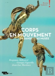 Corps En Mouvement ; La Danse Au Musée