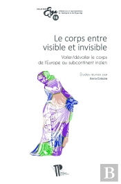 Corps Entre Visible Et Invisible : Voiler/Dévoiler Le Corps De L'Europe Au Subcontinent Indien