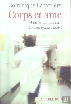 Bertrand.pt - Corps Et Ames ; Miracles Au Quotidien Dans Un Grand Hopital