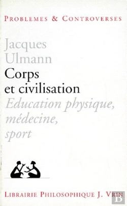 Bertrand.pt - Corps Et Civilisation ; Éducation Physique, Médecine, Sport