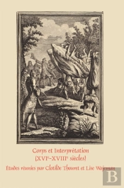 Corps Et Interpretation (Xvie-Xviiie Siecles)