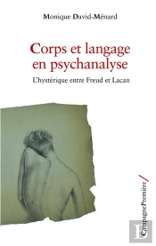 Corps Et Langage En Psychanalyse ; L'Hystérique Entre Freud Et Lacan