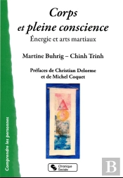 Corps Et Pleine Conscience : Énergie Et Arts Martiaux