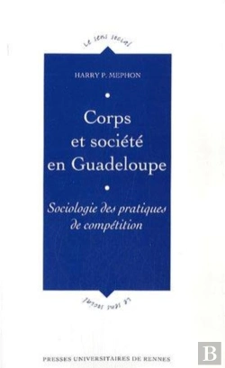 Bertrand.pt - Corps Et Société En Guadeloupe ; Sociologie Des Pratiques De Compétition