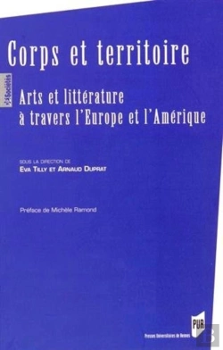 Bertrand.pt - Corps Et Territoire ; Arts Et Littérature À Travers L'Europe Et L'Amérique