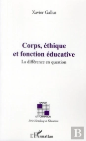 Corps, Éthique Et Fonction Éducative ; La Différence En Question