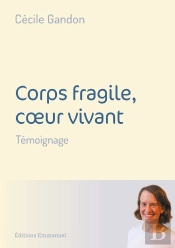 Corps Fragile, Coeur Vivant