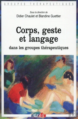 Bertrand.pt - Corps, Geste Et Parole Dans Les Groupes Thérapeutiques