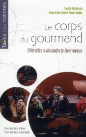Corps Gourmand ; D'Héraclès À Alexandre Le Bienheureux