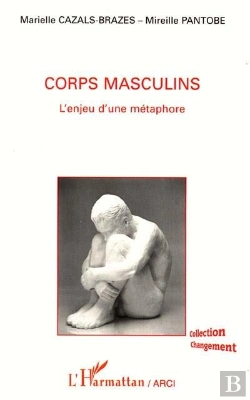 Bertrand.pt - Corps Masculins ; L'Enjeu D'Une Metaphore