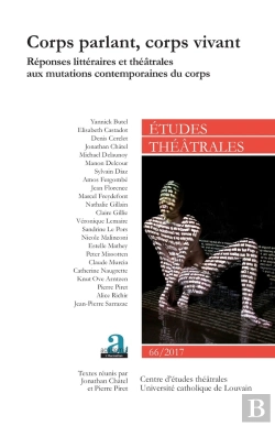 Bertrand.pt - Corps Parlant, Corps Vivant ; Réponses Littéraires Et Théâtrales Aux Mutations Contemporaines Du Corps (Édition 2017)