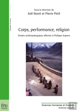 Bertrand.pt - Corps, Performance, Religion ; Études Anthropologiques Offertes À Philippe Jespers