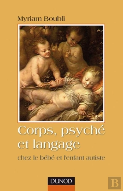 Bertrand.pt - Corps, Psyché Et Langage - Chez Le Bébé Et L'Enfant Autiste