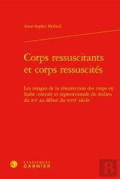Corps Ressuscitants Et Corps Ressuscites - Les Images De La Resurrection Des Cor - Les Images De La